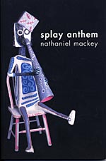 Photo of cover of Splay Anthem by Nathaniel Mackey